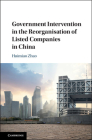 Government Intervention in the Reorganisation of Listed Companies in China Cover Image