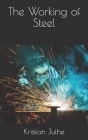 The Working of Steel By Fred H. Colvin, Kristian A. Juthe Cover Image