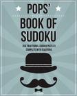 Pops' Book Of Sudoku: 200 traditional sudoku puzzles in easy, medium & hard By Clarity Media Cover Image