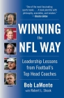 Winning the NFL Way: Leadership Lessons From Football's Top Head Coaches By Bob LaMonte, Robert L. Shook Cover Image