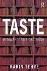Taste: Media and Interior Design By Karin Tehve Cover Image