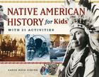 Native American History for Kids: With 21 Activities (For Kids series #35) Cover Image