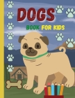 DOGS book for kids: Lovely dogs waiting for you to discover and color them ׀ Suitable book for all children who love animals Cover Image