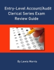 Entry-Level Account/Audit Clerical Series Exam Review Guide By Lewis Morris Cover Image