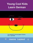 Young Cool Kids Learn German: Fun activities & colouring pages in German for 5 - 7 year olds Cover Image