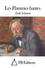 Les Flammes hautes By Fb Editions (Editor), Emile Verhaeren Cover Image