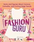 Fashion Guru: Facts and Figures about Couture, Catwalks, and Cutting-Edge Trends (Girlology) Cover Image