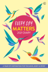 Every Day Matters 2021 Pocket Diary: A Year Of Inspiration for the Mind, Body and Spirit Cover Image