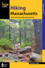 Hiking Massachusetts: A Guide to the State's Greatest Hiking Adventures (Falcon Guides Where to Hike) By Benjamin Ames Cover Image