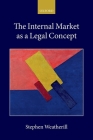 The Internal Market as a Legal Concept (Collected Courses of the Academy of European Law) Cover Image