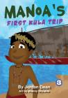 Manoa's first Kula Trip By Jordan Dean, Jhunny Moralde (Illustrator) Cover Image
