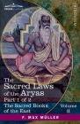 The Sacred Laws of the Aryas, Part I: As Taught in the Schools of Apastamba, Gautama, Vasishtha, and Baudhayana (Sacred Books of the East #2) By Georg Bühler (Translator), F. Max Müller (Editor) Cover Image