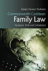 Commonwealth Caribbean Family Law: Husband, Wife and Cohabitant (Commonwealth Caribbean Law) By Karen Tesheira Cover Image