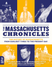 The Massachusetts Chronicles: The History of Massachusetts from Earliest Times to the Present Day Cover Image