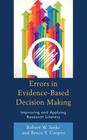 Errors in Evidence-Based Decision Making: Improving and Applying Research Literacy By Robert W. Janke, Bruce S. Cooper Cover Image