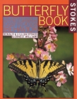 Stokes Butterfly Book: The Complete Guide to Butterfly Gardening, Identification, and Behavior Cover Image