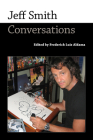 Jeff Smith: Conversations (Conversations with Comic Artists) By Frederick Luis Aldama (Editor) Cover Image