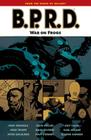 B.P.R.D. Volume 12: War on Frogs By Mike Mignola, Various (Illustrator), Dave Stewart (Illustrator) Cover Image