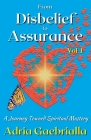 From Disbelief to Assurance: A Journey Toward Spiritual Mastery By Adria Gaebrialla Cover Image