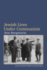 Jewish Lives Under Communism: New Perspectives Cover Image