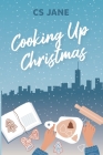 Cooking Up Christmas By Cs Jane Cover Image