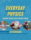 Everyday Physics: Unusual Insights into Familiar Things Cover Image