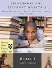Handbook for Literary Analysis Book I: How to Evaluate Prose Fiction, Drama, and Poetry Cover Image