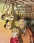 Skomakarens sagolika lampa: Swedish Edition of The Shoemaker's Splendid Lamp (History #1) Cover Image