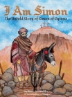 I Am Simon: The Untold Story of Simon of Cyrene By Anne-Marie Klobe, Mauro Lirussi (Illustrator), Paul Weisser (Editor) Cover Image