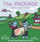 The Package: What could it be? By Mary T. Lucus, Malia Bryant, Mikell Hopson (Illustrator) Cover Image