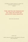 The Myth of Paraguay in the Fiction of Augusto Roa Bastos (North Carolina Studies in the Romance Languages and Literatu #80) By David William Foster Cover Image
