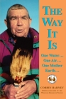 The Way It is: One Water...One Air...One Mother Earth... By Corbin Harney, Bill Rosse (Foreword by), Paul Clemens (Introduction by) Cover Image