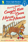 Favorite Stories from Cowgirl Kate and Cocoa: Horse in the House (Reader) (Green Light Readers Level 2) By Erica Silverman, Betsy Lewin (Illustrator) Cover Image