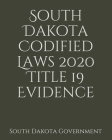South Dakota Codified Laws 2020 Title 19 Evidence Cover Image