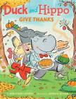Duck and Hippo Give Thanks Cover Image