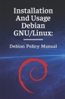 Installation And Usage Debian GNU/Linux: Debian Policy Manual: Debian Package Count By Emogene Huysman Cover Image