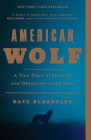 American Wolf: A True Story of Survival and Obsession in the West Cover Image