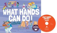 What Hands Can Do!: A Song about Friendship By Vita Jiménez, Janet Cheeseman (Illustrator), Mark Oblinger (Arranged by) Cover Image