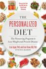 The Personalized Diet: The Pioneering Program to Lose Weight and Prevent Disease By Eran Segal, PhD, Eran Elinav, MD, PhD, Eve Adamson (With) Cover Image