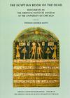 The Egyptian Book of the Dead: Documents in the Oriental Institute Museum at the University of Chicago By Thomas George Allen (Editor) Cover Image