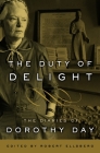 The Duty of Delight: The Diaries of Dorothy Day Cover Image
