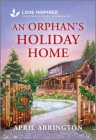 An Orphan's Holiday Home: An Uplifting Inspirational Romance Cover Image