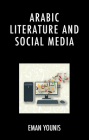 Arabic Literature and Social Media By Eman Younis Cover Image