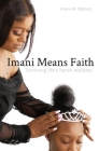 Imani Means Faith: Surviving life's harsh realities By Imani M. Watson Cover Image