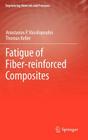 Fatigue of Fiber-Reinforced Composites (Engineering Materials and Processes) By Anastasios P. Vassilopoulos, Thomas Keller Cover Image