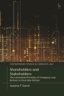 Shareholders and Stakeholders: The Unrealised Promise of Company Law Reform in Post-War Britain (Contemporary Studies in Corporate Law) By Joanne F. Sonin Cover Image