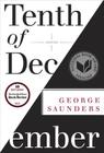 Tenth of December: Stories By George Saunders Cover Image