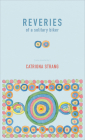 Reveries of a Solitary Biker By Catriona Strang Cover Image