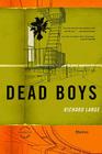Dead Boys: Stories By Richard Lange Cover Image