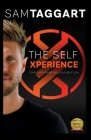 The Self Xperience: Start Experiencing Your Best Life By Sam Taggart Cover Image